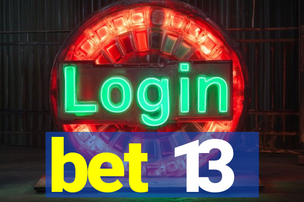bet 13